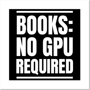 IT Manager's Reading Haven: Books: No GPU Required - Perfect Gift for Avid Readers! Posters and Art